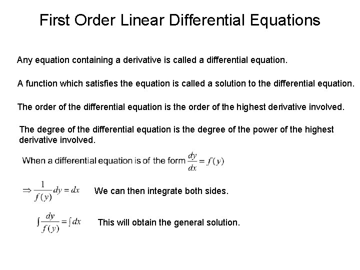 First Order Linear Differential Equations Any equation containing a derivative is called a differential