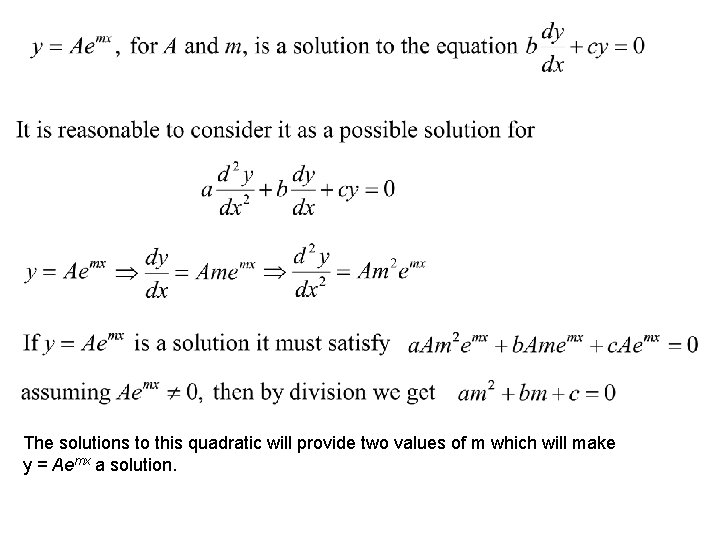 The solutions to this quadratic will provide two values of m which will make
