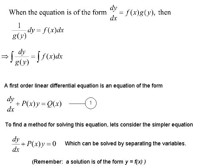 A first order linear differential equation is an equation of the form 1 To