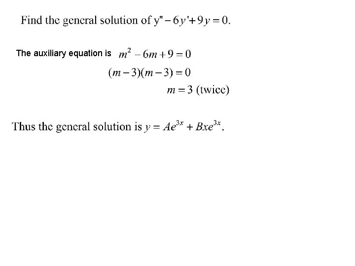 The auxiliary equation is 
