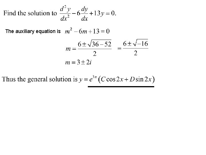 The auxiliary equation is 