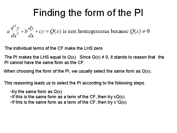Finding the form of the PI The individual terms of the CF make the