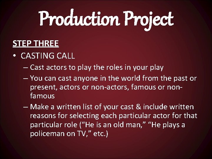 Production Project STEP THREE • CASTING CALL – Cast actors to play the roles