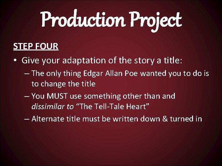 Production Project STEP FOUR • Give your adaptation of the story a title: –