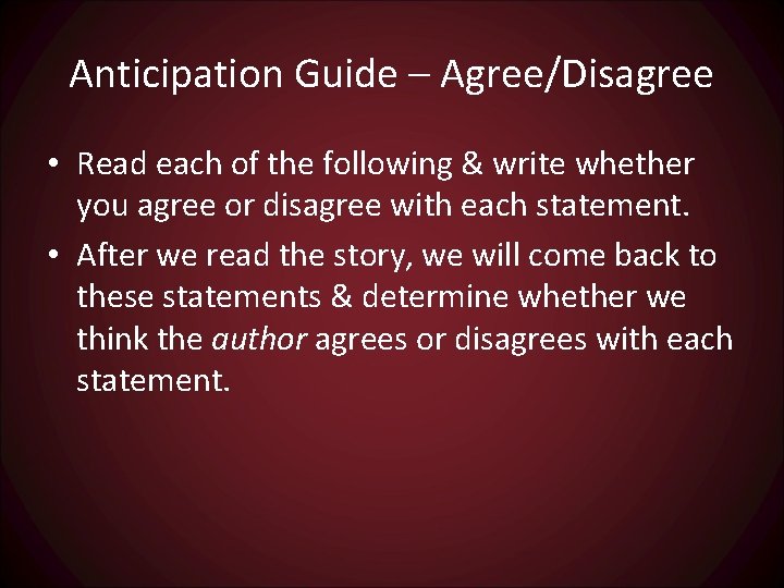 Anticipation Guide – Agree/Disagree • Read each of the following & write whether you