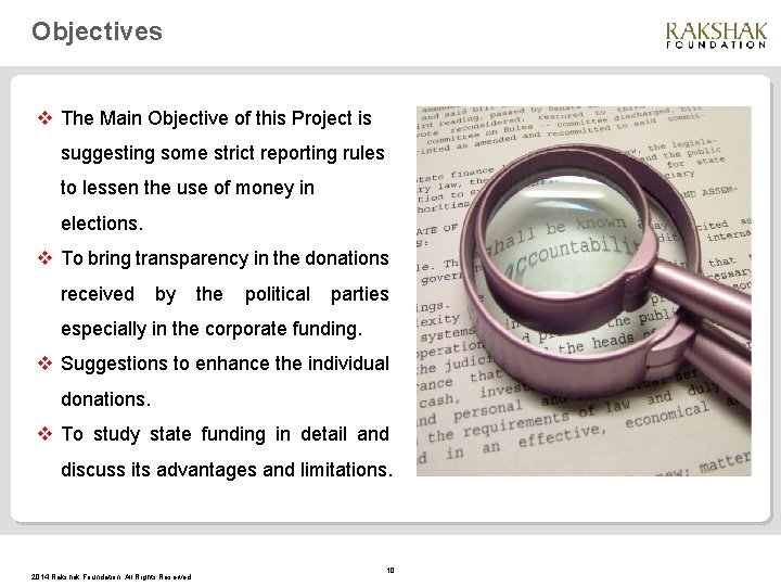Objectives v The Main Objective of this Project is suggesting some strict reporting rules
