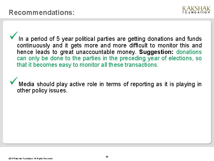 Recommendations: üIn a period of 5 year political parties are getting donations and funds