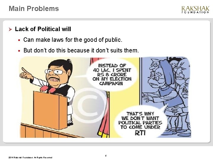 Main Problems Ø Lack of Political will § Can make laws for the good