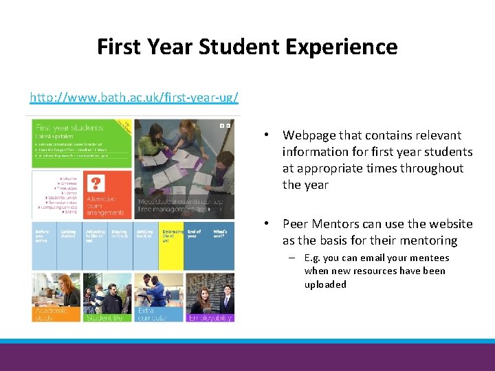 First Year Student Experience http: //www. bath. ac. uk/first-year-ug/ • Webpage that contains relevant