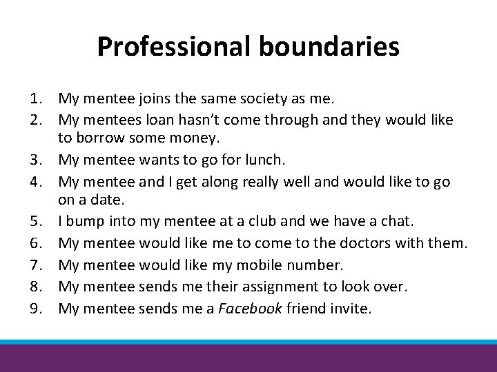 Professional boundaries 1. My mentee joins the same society as me. 2. My mentees