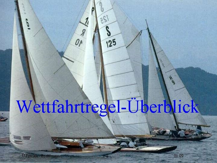 Wettfahrtregel-Überblick U. Finckh - Breitbrunn 1 01. 09 