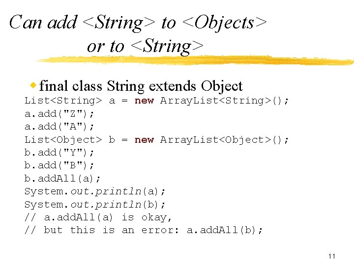 Can add <String> to <Objects> or to <String> w final class String extends Object