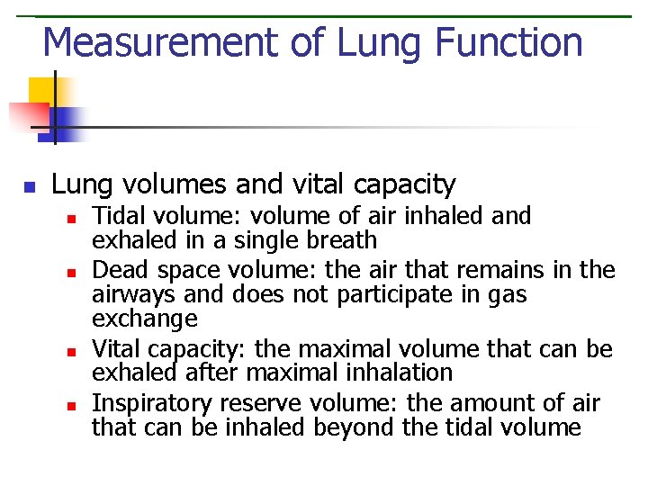 Measurement of Lung Function n Lung volumes and vital capacity n n Tidal volume: