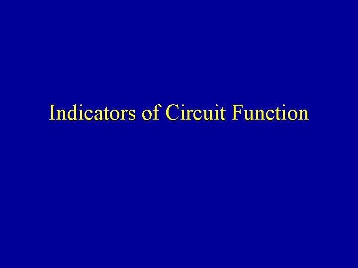 Indicators of Circuit Function 