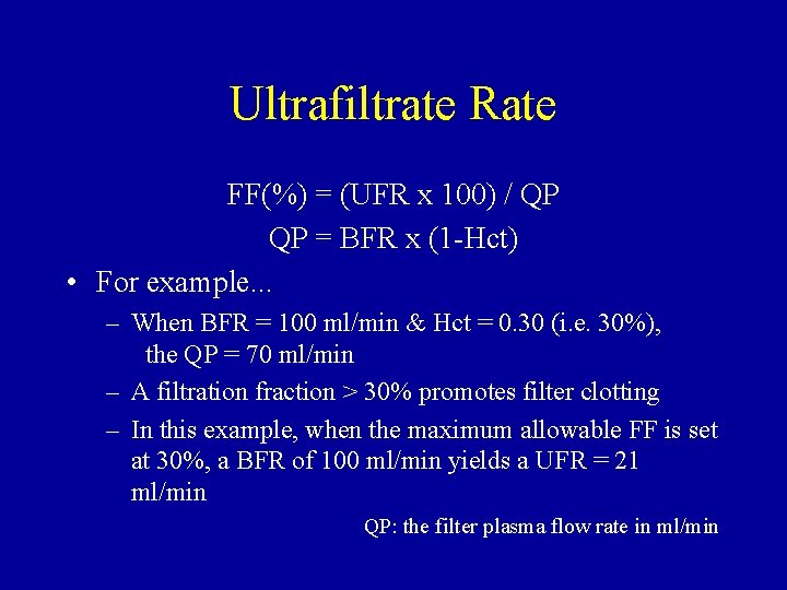 Ultrafiltrate Rate FF(%) = (UFR x 100) / QP QP = BFR x (1