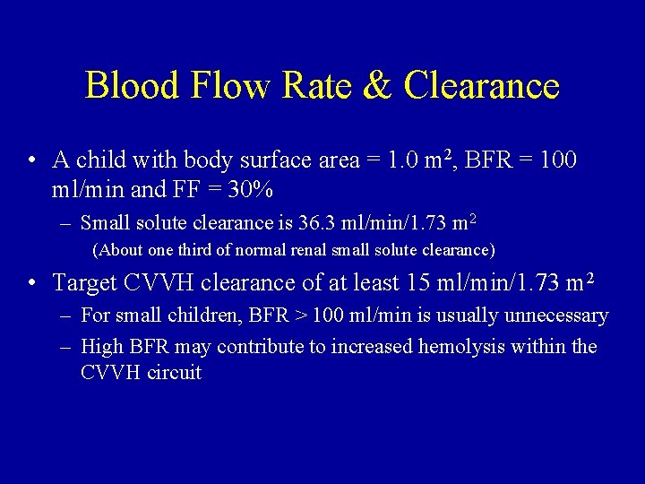 Blood Flow Rate & Clearance • A child with body surface area = 1.