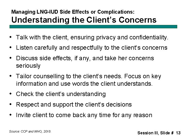 Managing LNG-IUD Side Effects or Complications: Understanding the Client’s Concerns • Talk with the