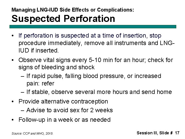 Managing LNG-IUD Side Effects or Complications: Suspected Perforation • If perforation is suspected at
