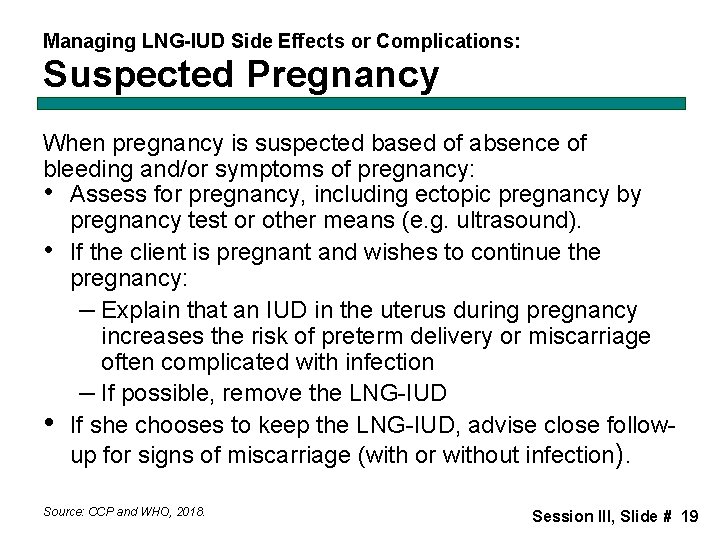 Managing LNG-IUD Side Effects or Complications: Suspected Pregnancy When pregnancy is suspected based of