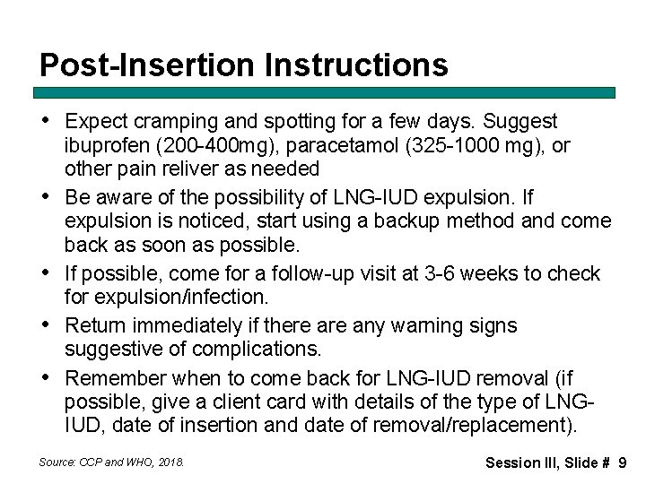 Post-Insertion Instructions • Expect cramping and spotting for a few days. Suggest • •