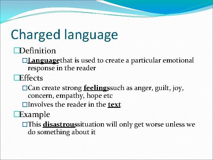 Charged language �Definition �Language that is used to create a particular emotional response in
