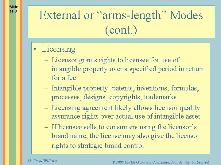 Slide 11 -8 External or “arms-length” Modes (cont. ) • Licensing – Licensor grants