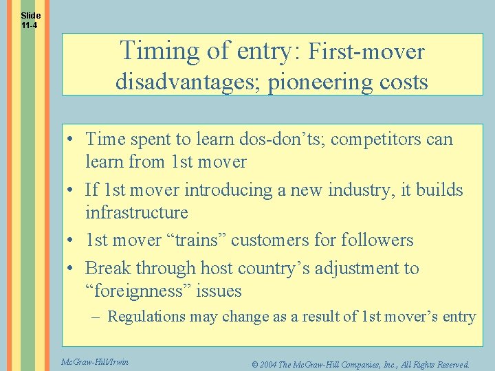 Slide 11 -4 Timing of entry: First-mover disadvantages; pioneering costs • Time spent to