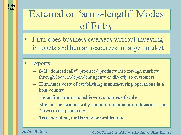 Slide 11 -6 External or “arms-length” Modes of Entry • Firm does business overseas