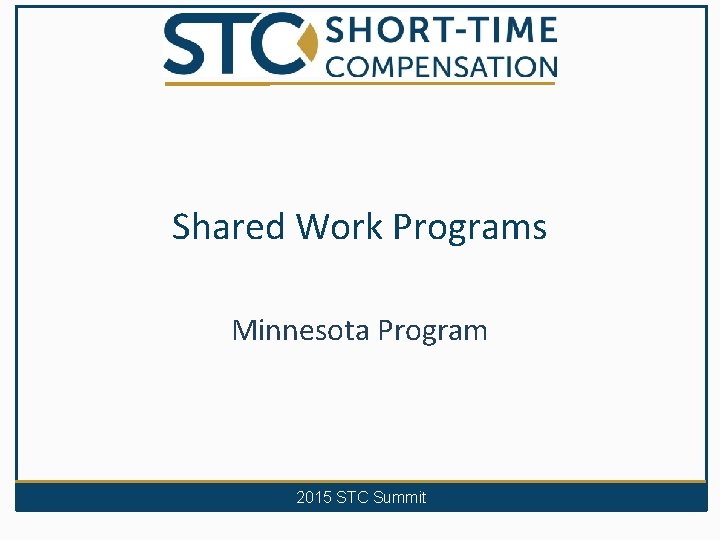 Shared Work Programs Minnesota Program 2015 STC Summit 