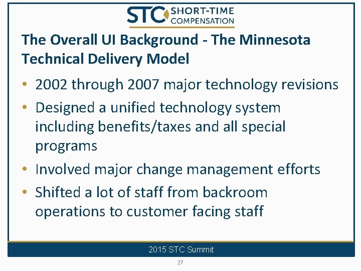 The Overall UI Background - The Minnesota Technical Delivery Model • 2002 through 2007