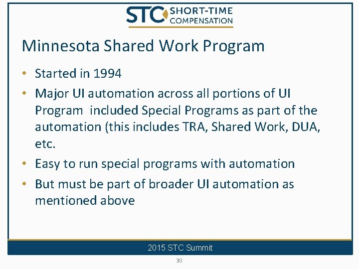 Minnesota Shared Work Program • Started in 1994 • Major UI automation across all