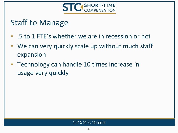 Staff to Manage • . 5 to 1 FTE’s whether we are in recession