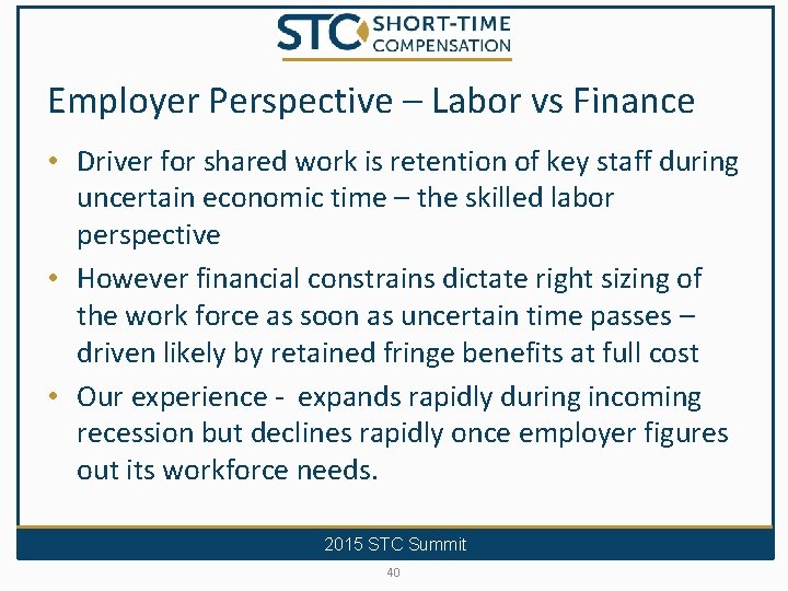 Employer Perspective – Labor vs Finance • Driver for shared work is retention of