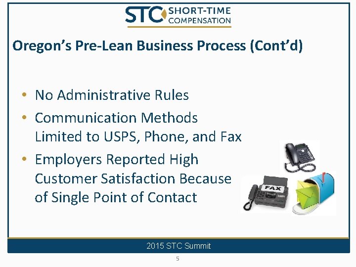 Oregon’s Pre-Lean Business Process (Cont’d) • No Administrative Rules • Communication Methods Limited to