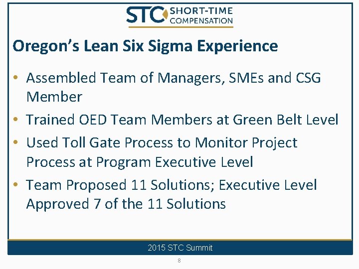 Oregon’s Lean Six Sigma Experience • Assembled Team of Managers, SMEs and CSG Member