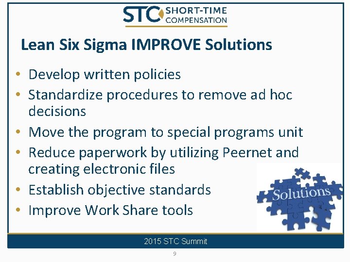 Lean Six Sigma IMPROVE Solutions • Develop written policies • Standardize procedures to remove