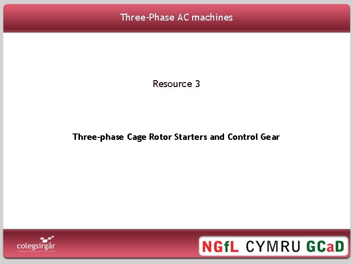 Three-Phase AC machines Resource 3 Three-phase Cage Rotor Starters and Control Gear 