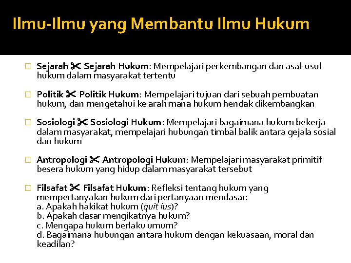 Ilmu-Ilmu yang Membantu Ilmu Hukum � Sejarah Hukum: Mempelajari perkembangan dan asal-usul hukum dalam