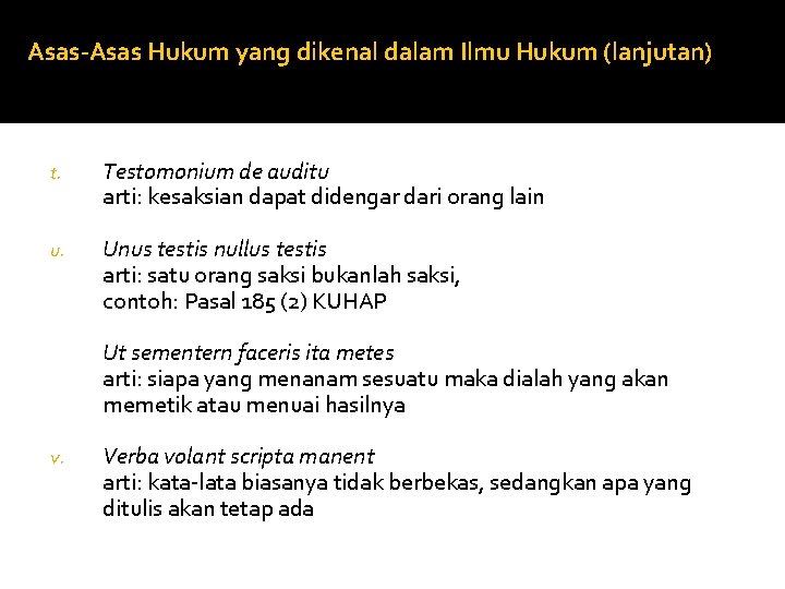 Asas-Asas Hukum yang dikenal dalam Ilmu Hukum (lanjutan) t. Testomonium de auditu arti: kesaksian