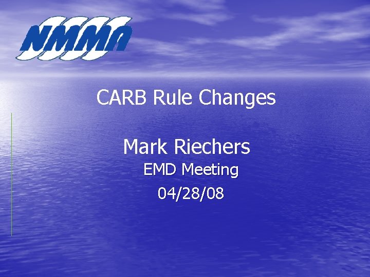 CARB Rule Changes Mark Riechers EMD Meeting 04/28/08 