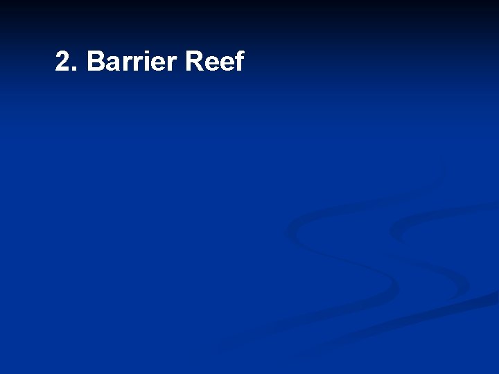 2. Barrier Reef 
