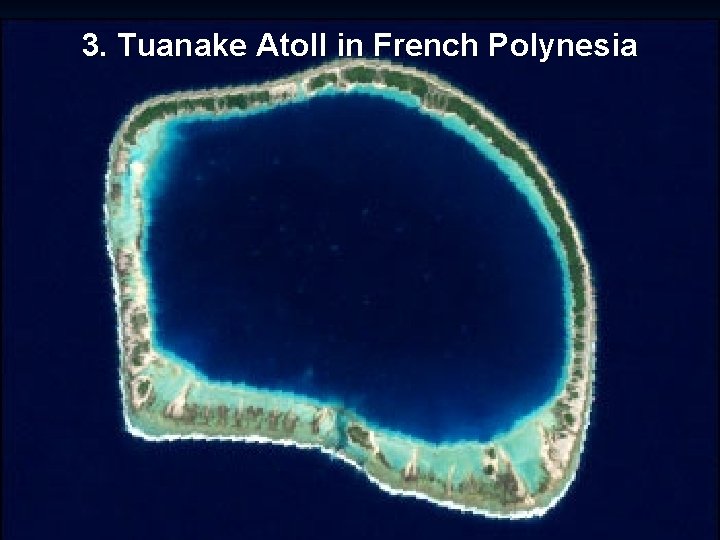 3. Tuanake Atoll in French Polynesia 
