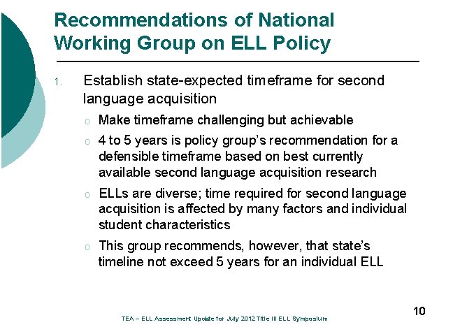 Recommendations of National Working Group on ELL Policy 1. Establish state-expected timeframe for second