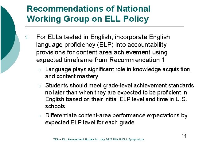 Recommendations of National Working Group on ELL Policy 2. For ELLs tested in English,