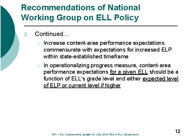 Recommendations of National Working Group on ELL Policy 2. Continued… o Increase content-area performance