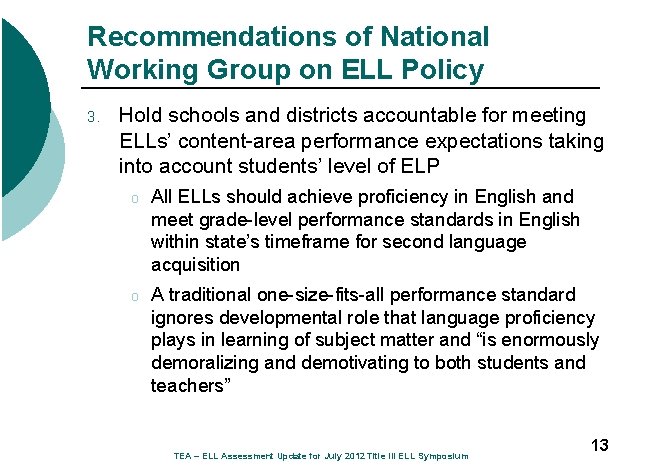 Recommendations of National Working Group on ELL Policy 3. Hold schools and districts accountable