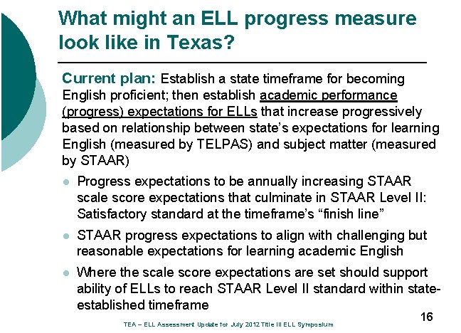 What might an ELL progress measure look like in Texas? Current plan: Establish a What might an ELL progress measure look like in Texas? Current plan: Establish a
