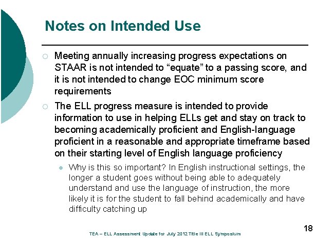 Notes on Intended Use ¡ Meeting annually increasing progress expectations on STAAR is not