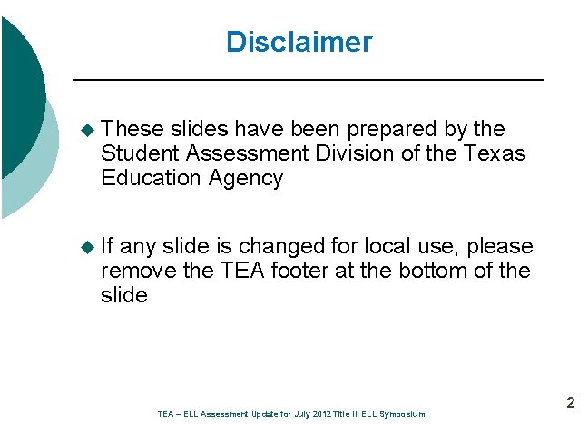 Disclaimer u These slides have been prepared by the Student Assessment Division of the