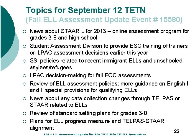 Topics for September 12 TETN (Fall ELL Assessment Update Event # 15580) ¡ ¡ Topics for September 12 TETN (Fall ELL Assessment Update Event # 15580) ¡ ¡